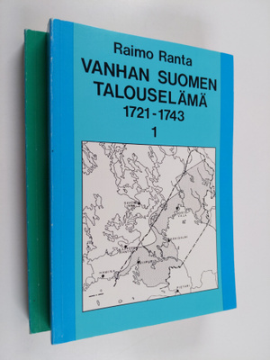 Raimo Ranta : Vanhan Suomen talouselämä vuosina 1721-43 o...