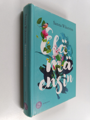 Sanna Wikström : Elämä ensin