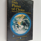 Phyllis V. Schlemmer : The Only Planet of Choice - Essent... - pikkukuva 1