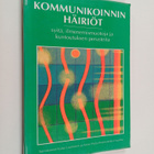 Kaisa ym. (toim.t) Launonen : Kommunikoinnin häiriöt : sy... - pikkukuva 1