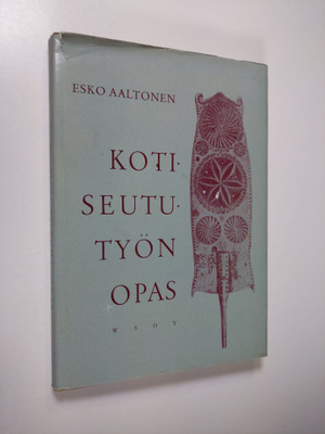 Esko Aaltonen : Kotiseututyön opas