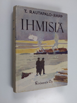 T. Rautapalo-Rapp : Ihmisiä : episodeja inhimillisestä el...