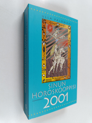 Ulla Palomaki : Sinun horoskooppisi 2001