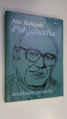 Atte Kalajoki : Pohjatuulta (mukana signeerattu lappu)