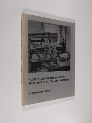 Suomalais-ruotsalainen historian tutkijain symposio : rap...