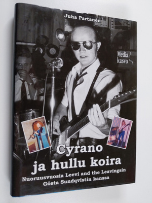 Juha Partanen : Cyrano ja hullu koira : nuoruusvuosia Lee...