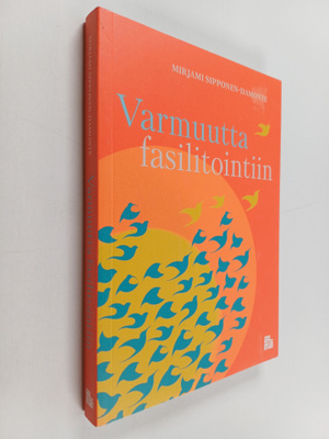 Mirjami Sipponen-Damonte : Varmuutta fasilitointiin