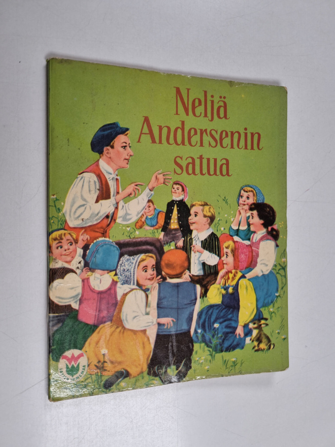H. C. Andersen : Neljä Andersenin satua lapsille mukailtuina
