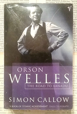 Simon Callow - Orson Welles: The Road to Xanadu (softcover)