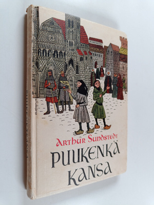 Arthur Sundstedt : Puukenkäkansa : "ja valkeus loistaa pi...