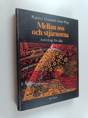 Rigmor Elisabeth Aster Wig : Mellan oss och stjärnorna : ...