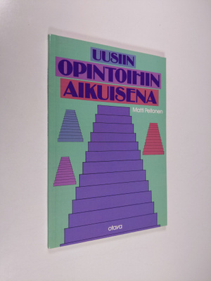 Matti Peltonen : Uusiin opintoihin aikuisena
