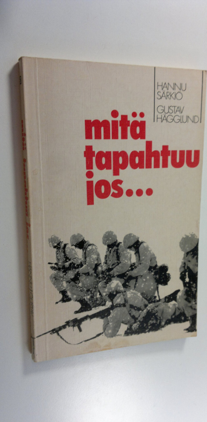 Hannu Särkiö : Mitä tapahtuu jos : Fennoskandian sotilasp...