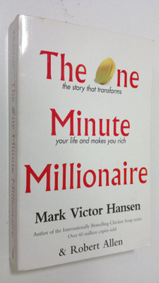 Mark Victor Hansen : The One Minute Millionaire