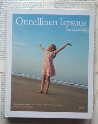 Onnellinen lapsuus: kirja vanhemmille (sid.)