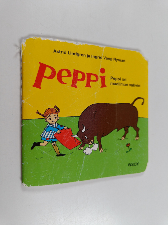 Astrid Lindgren : Peppi : Peppi on maailman vahvin
