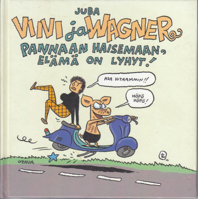 Juba: Viivi ja Wagner: Pannaan haisemaan, elämä on lyhyt!