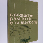 Eira Stenberg : Rakkauden pasifismit - pikkukuva 1