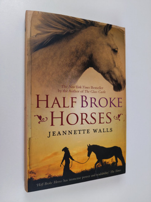 Jeannette Walls : Half Broke Horses