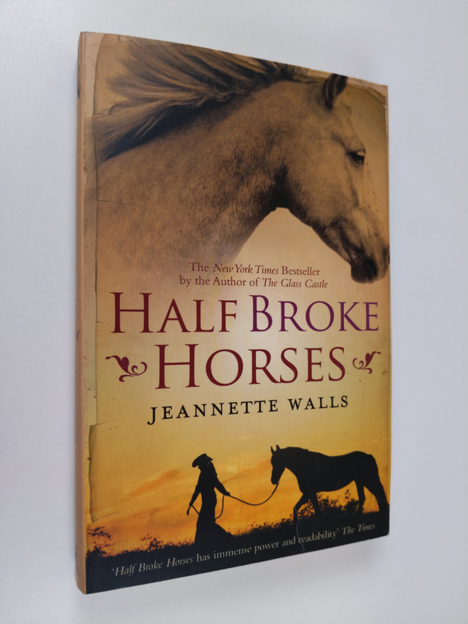 Jeannette Walls : Half Broke Horses