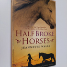 Jeannette Walls : Half Broke Horses - pikkukuva 1