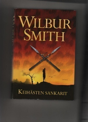 Smith, Wilbur: Keihästen sankarit, Otava 2009, skp, 1.p, K3+