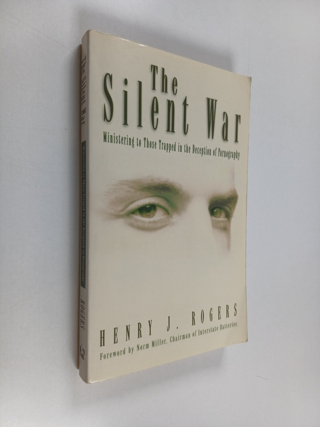 Henry J. Rogers : Silent War - Ministering to Those Trapp...