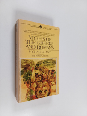 Michael Grant : Myths of the Greeks and Romans