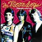 THE MOONDOGS rarities 1979-1981 n.ireland powerpop legends - pikkukuva 1
