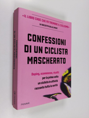ANONIMO ym. : Confessioni di un ciclista mascherato