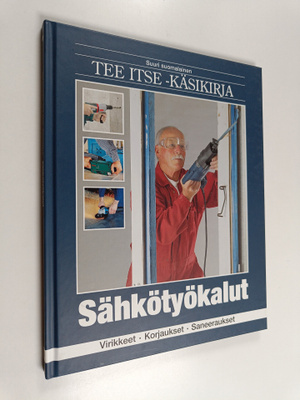 Suuri suomalainen Tee itse -käsikirja 9 : Sähkötyökalut :...