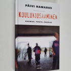 Päivi Hamarus : Koulukiusaaminen : huomaa, puutu, ehkäise - pikkukuva 1