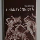 Plutarkhos - Lihansyönnistä / Om Att Äta Kött - pikkukuva 1