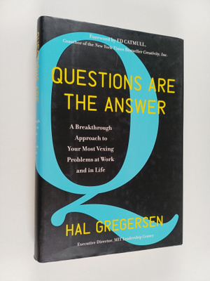 Hal Gregersen : Questions Are the Answer : A Breakthrough...