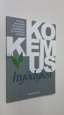 Kokemus hyödyksi - Yrityskummit 10 vuotta yrittäjien ja k...