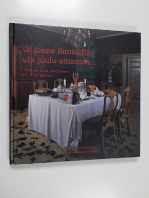 Oi jospa ihmisellä ois joulu ainainen = Tänk om vi en gån...