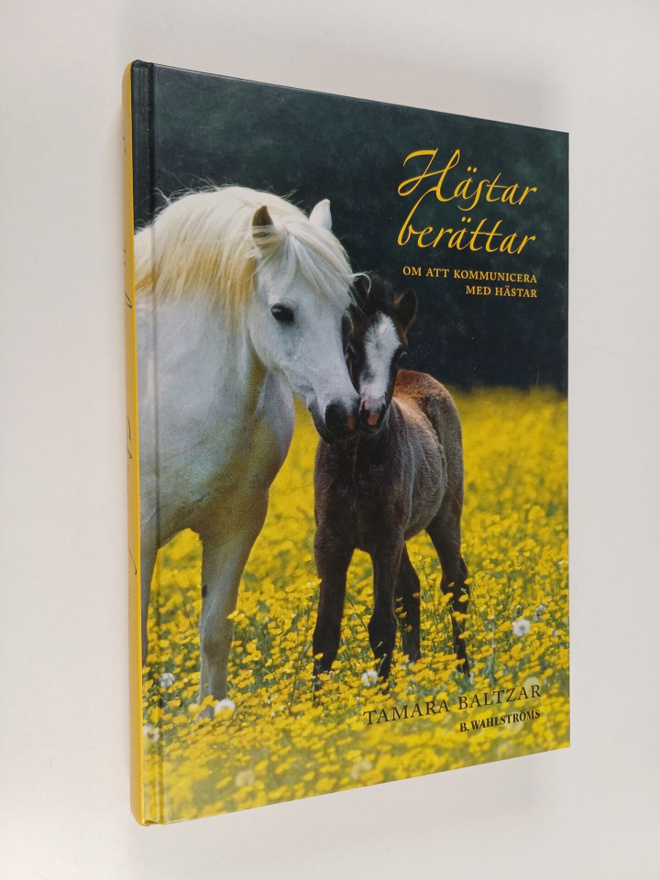 Tamara Baltzar : Hästar berättar : [om att kommunicera me...