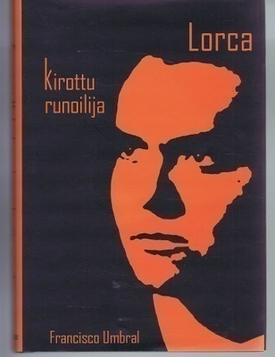Francisco Umbral : Lorca, kirottu runoilija (sid.)