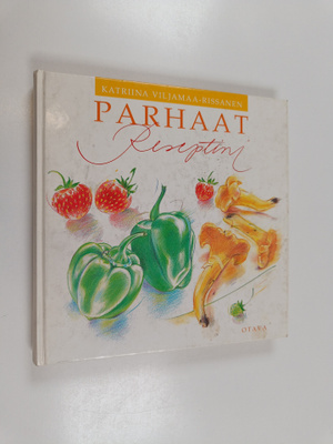 Katriina Viljamaa-Rissanen : Parhaat reseptini