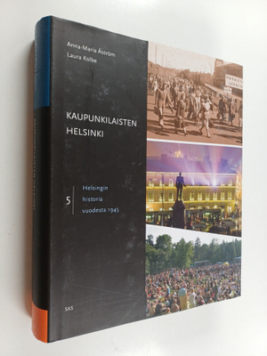 Laura Kolbe ym. : Helsingin historia vuodesta 1945, 5 - K...