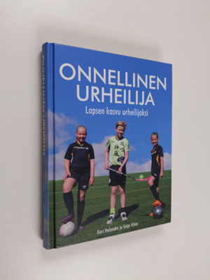 Kari Helander : Onnellinen urheilija : lapsen kasvu urhei...