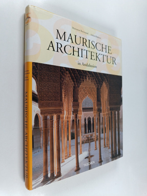 Marianne Barrucand ym. : Maurische Architektur in Andalusien
