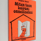 Stephen Baker : Miten teen koirani onnelliseksi : Ohjeita... - pikkukuva 1