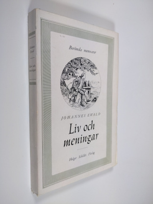 Johannes Ewald : Liv och meningar : berömda memoarer