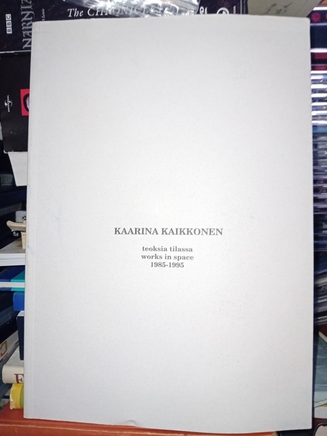 Kaarina Kaikkonen  - teoksia tilassa 1985-1995 ( SIS POSTIKU