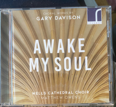 Awake My Soul. Choral Works by Gary Davison