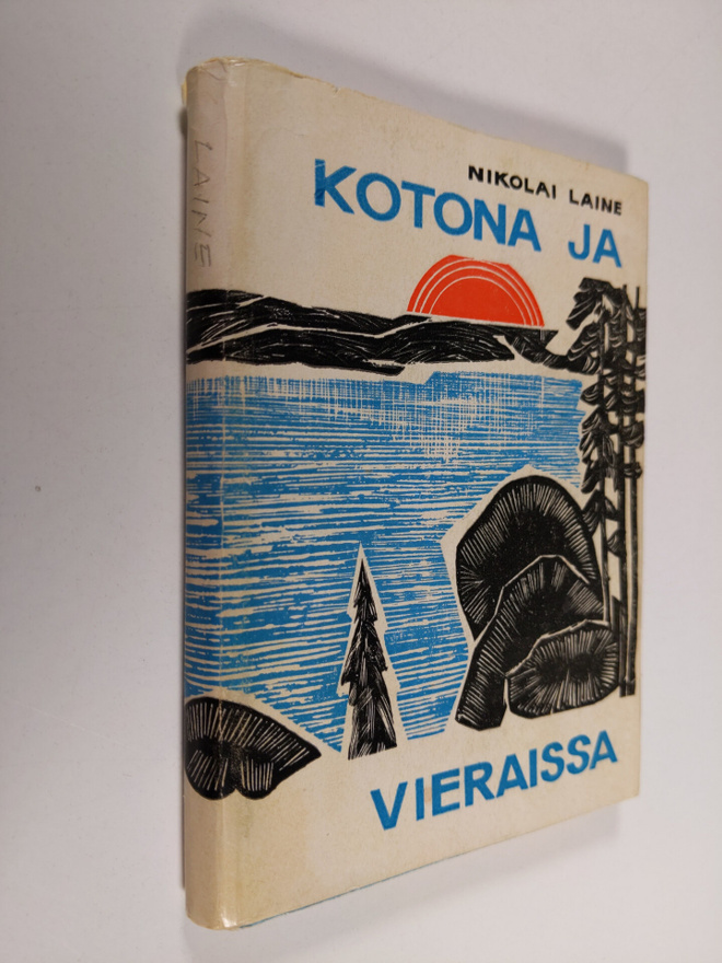 Nikolai Laine : Kotona ja vieraissa : runoja, runoelmia, ...
