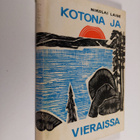 Nikolai Laine : Kotona ja vieraissa : runoja, runoelmia, ... - pikkukuva 1