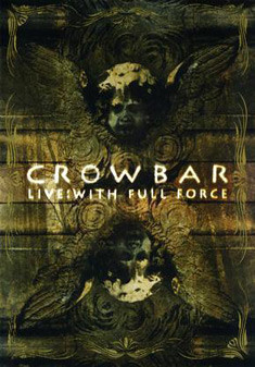 Crowbar: Live With Full Force -DVD (uusi/muoveissa)