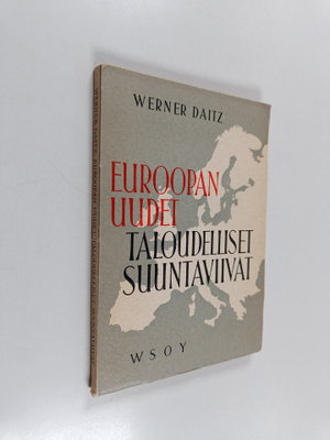 Werner Daitz : Euroopan uudet taloudelliset suuntaviivat